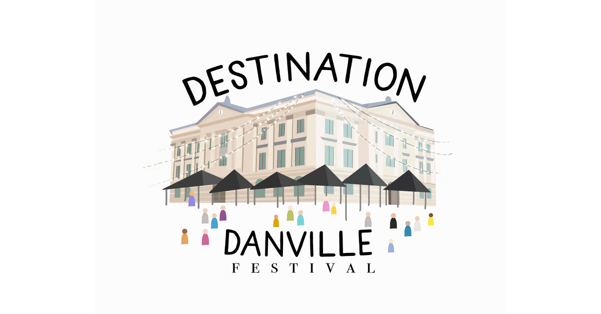 About Destination Danville Festival